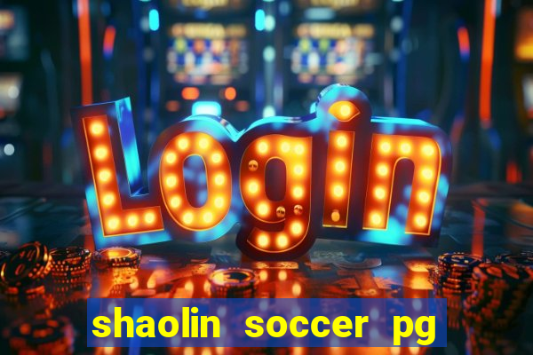 shaolin soccer pg soft demo